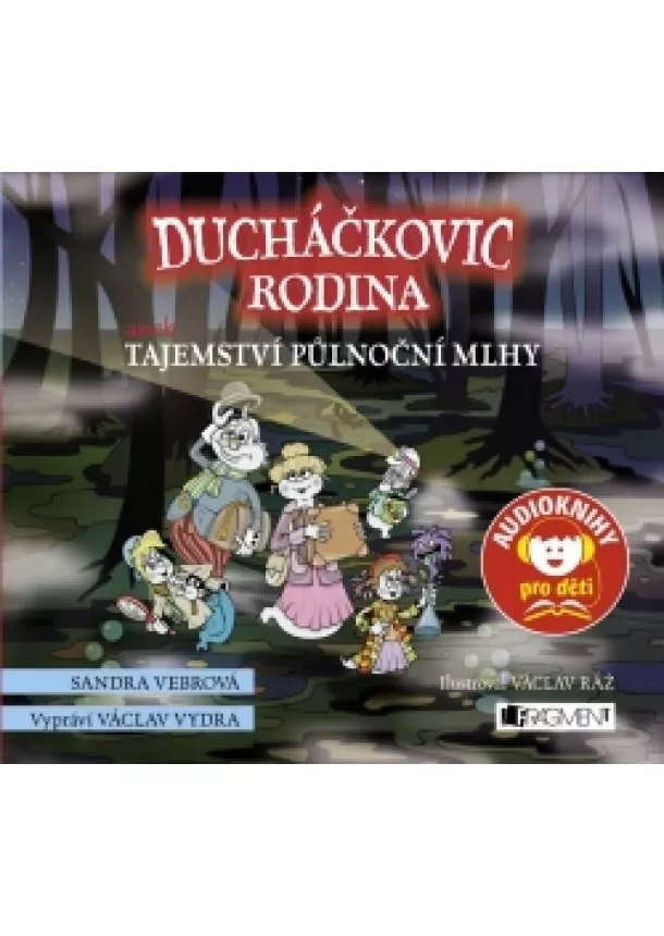 Sandra Vebrová - Ducháčkovic rodina aneb Tajemství půlnoční mlhy (audiokniha pro děti)
