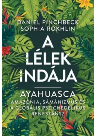Ayahuasca - A Lélek Indája