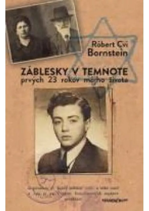 Róbert Cvi Bornstein - Záblesky v temnote - Prvých 23 rokov môjho života