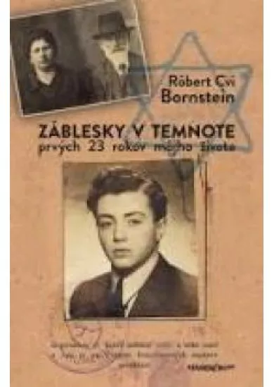 Záblesky v temnote - Prvých 23 rokov môjho života