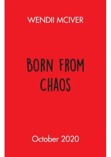 Born from Chaos