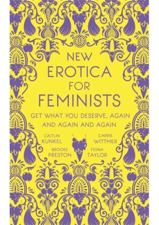 Caitlin Kunkel, Brooke Preston, Fiona Taylor, Carrie Wittmer - New Erotica for Feminists