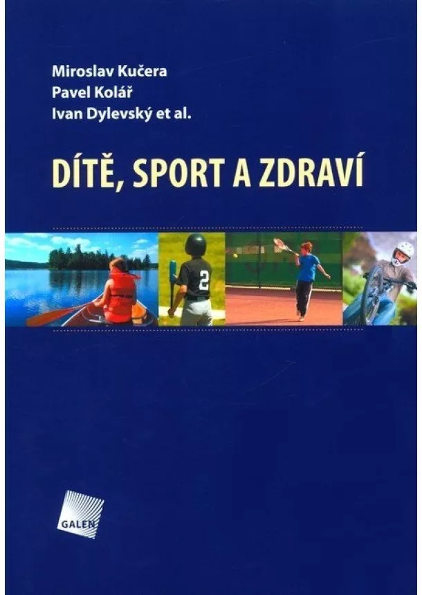 Miroslav Kučera, Pavel Kolář, Ivan Dylevský a kolektív - Dítě, sport a zdraví
