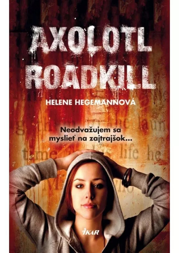 Helene Hegemannová - Axolotl Roadkill