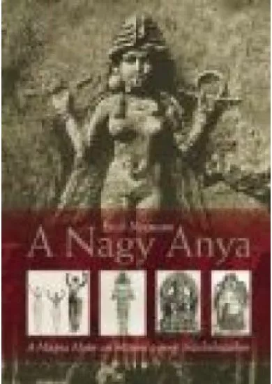 A NAGY ANYA /A MAGNA MATER ARCHETÍPUSA...