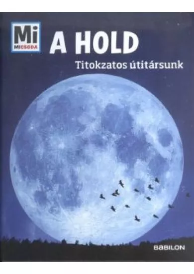 A hold - Titokzatos útitársunk /Mi Micsoda