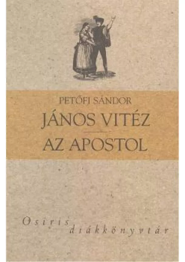 PETŐFI SÁNDOR - JÁNOS VITÉZ - AZ APOSTOL
