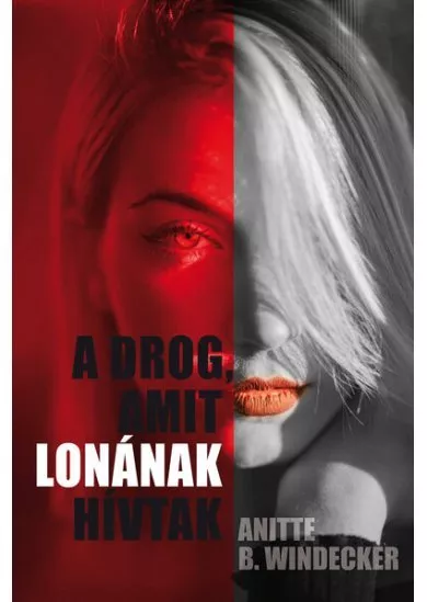 A drog, amit Lonának hívtak