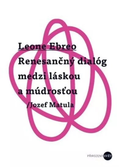 Leone Ebreo - Renesančný dialóg medzi láskou a múdrosťou