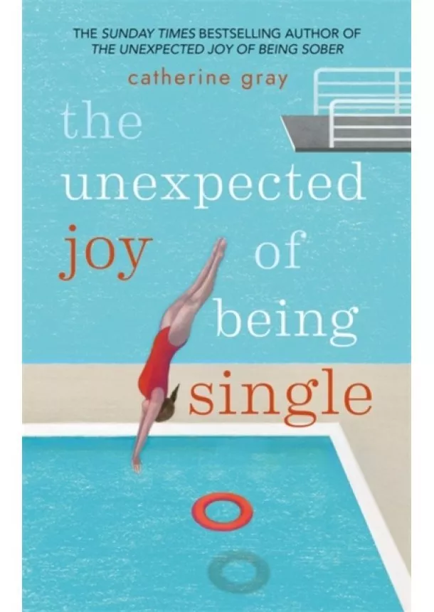 Catherine Gray - The Unexpected Joy of Being Single