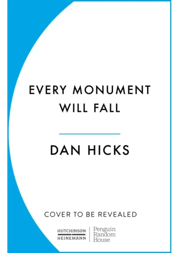 Dan Hicks - Every Monument Will Fall
