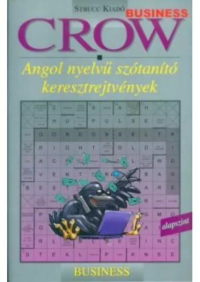 CROW BUSINESS /ANGOL NYELVŰ SZÓTANULÓ KERESZTREJTVÉNYEK - ALAPSZINT