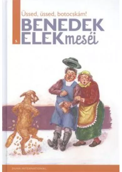 ÜSSED, ÜSSED, BOTOCSKÁM! /BENEDEK ELEK MESÉI 5.