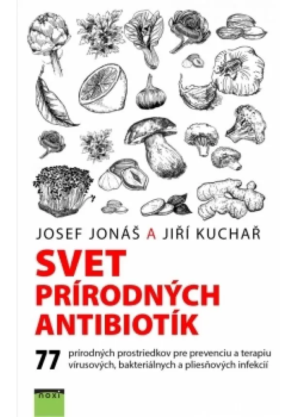 Josef Jonáš, Jiří Kuchař - Svet prírodných antibiotík