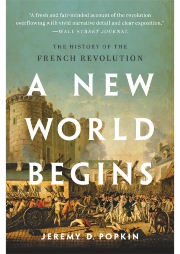 Jeremy D. Popkin - A New World Begins