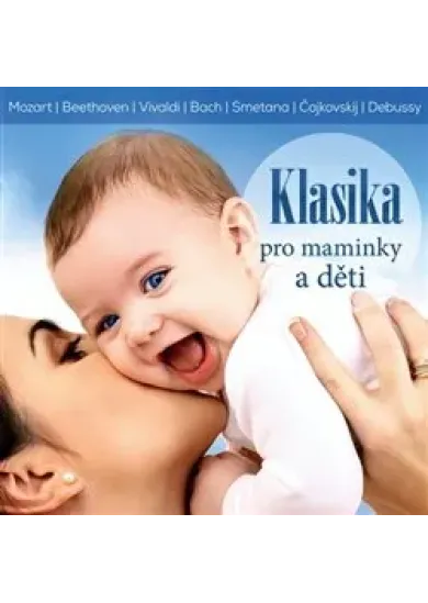 Klasika pro maminky a děti (1x Audio na CD)