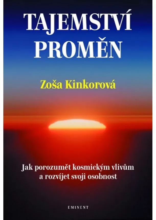 Zoša Kinkorová - Tajemství proměn - Jak porozumět kosmickým vlivům a rozvíjet svoji osobnost