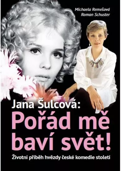 Pořád mě baví svět! - Životní příběh hvězdy české komedie století