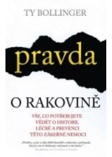 Pravda o rakovině - Vše, co potřebujete vědět o historii, léčbě a prevenci