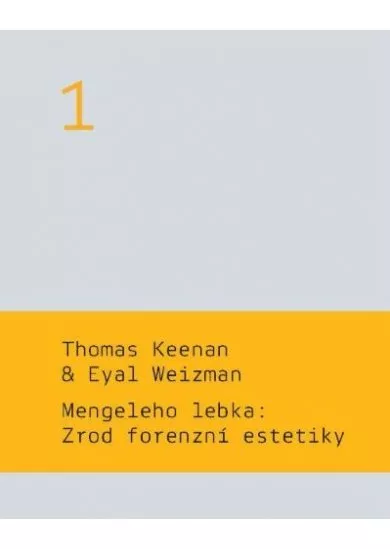 Mengeleho lebka: Zrod forenzní estetiky