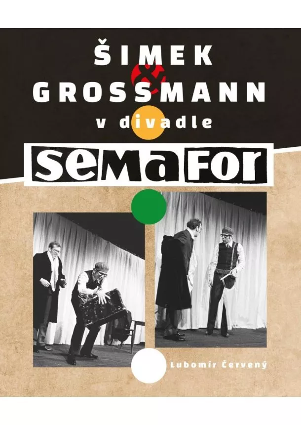 Lubomír Červený - Šimek a Grossmann v divadle SEMAFOR