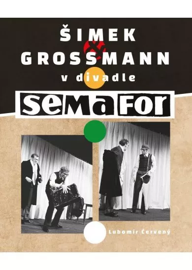 Šimek a Grossmann v divadle SEMAFOR