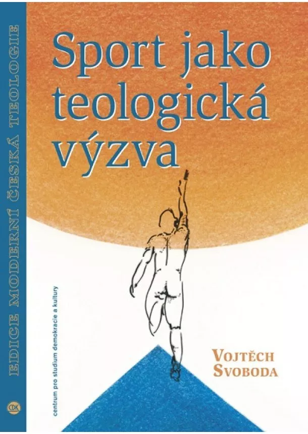 Vojtěch Svoboda - Sport jako teologická výzva