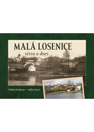 Malá Losenice včera a dnes