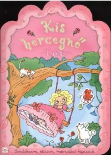 Kis hercegnő 1. /Gondolkozom, játszom, matricákat ragasztok