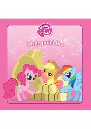 My Little Pony - Na farmě - Moje pohádka