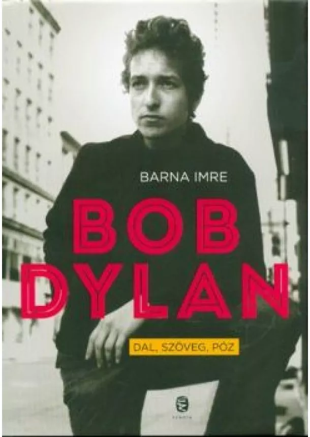 Barna Imre - Bob Dylan - Dal, szöveg, póz