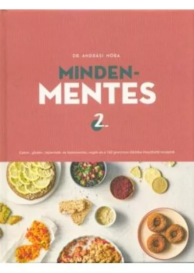 Mindenmentes 2. /Cukor-, glutén-, tejtermék- és tojásmentes, vegán és 160 grammos diétába illeszthető receptek