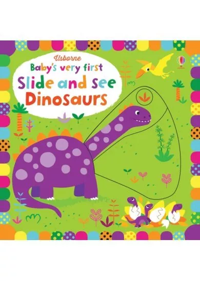 BabyS Very First Slide And See Dinosaurs