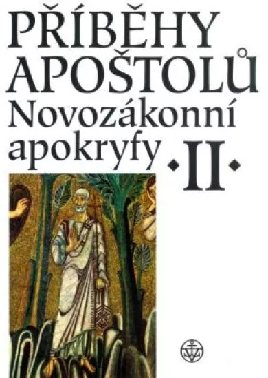 Příběhy apoštolů - Novozákonní apokryfy II.