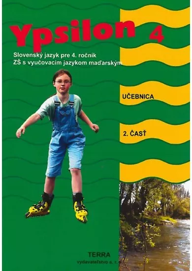 Ypsilon 4 - Učebnica 2. časť - Slovenský jazyk pre 4. ročník ZŠ s vyučovacím jazykom maďarským