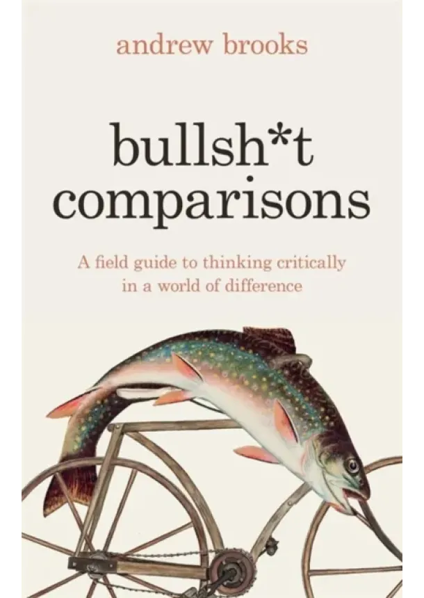 Andrew Brooks - Bullsh*t Comparisons