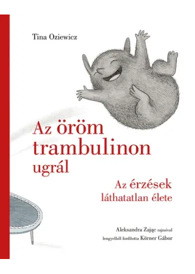 Az öröm trambulinon ugrál - Az érzések láthatatlan élete