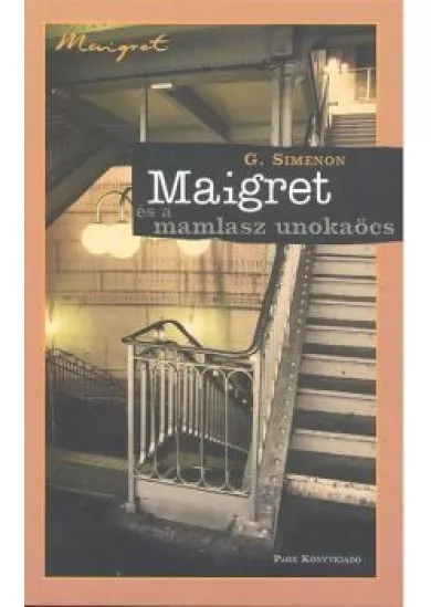 MAIGRET ÉS A MAMLASZ UNOKAÖCCS