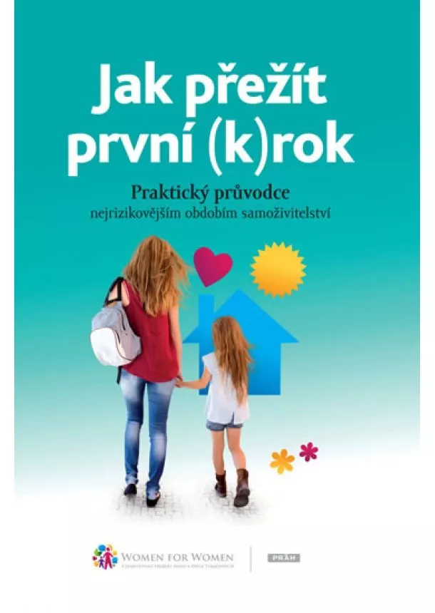 autor neuvedený - Jak přežít první (k)rok - Praktický průvodce nejrizikovějším obdobím samoživitelství