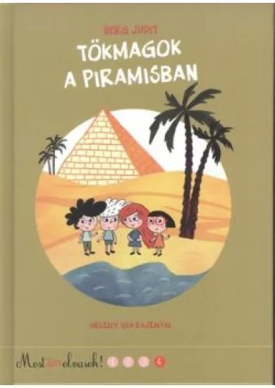 TÖKMAGOK A PIRAMISBAN