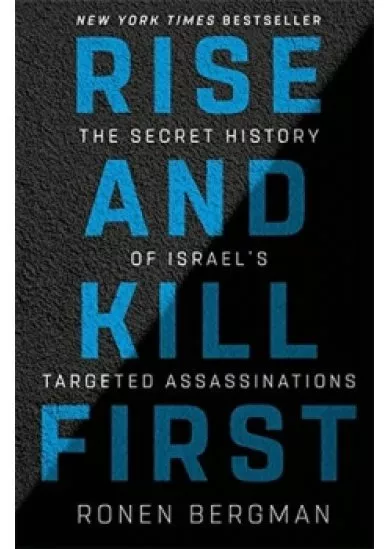 Rise and Kill First: The Secret History of Israel´s Targeted Assassinations