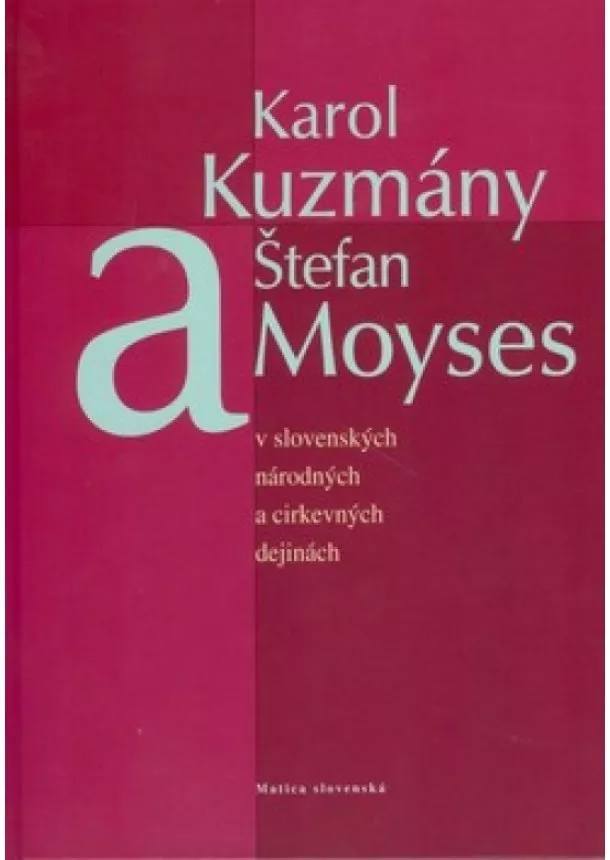 Imrich Sedlák - Karol Kuzmány a Štefan Moyses v slovenských národných a cirkevných dejinách