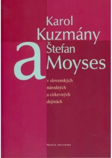 Karol Kuzmány a Štefan Moyses v slovenských národných a cirkevných dejinách