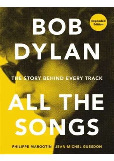 Bob Dylan All the Songs