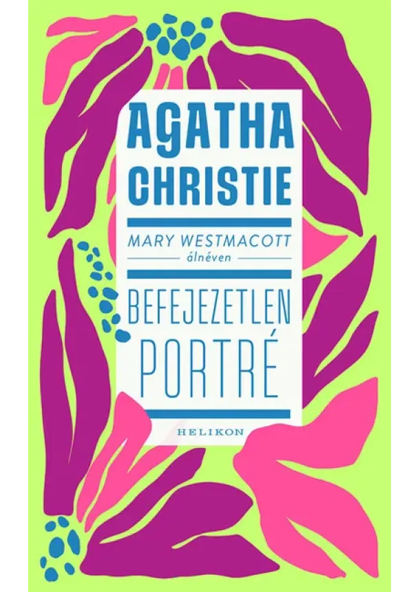 Agatha Christie - Mary Westmacott: Befejezetlen porté