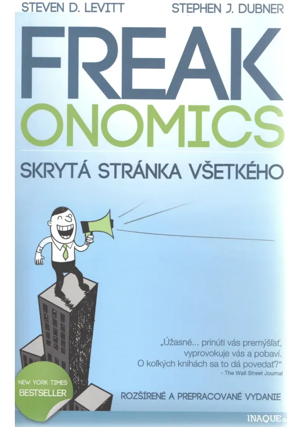 Steven D. Levitt, Stephen. J. Dubner - Freakonomics - skrytá stránka všetkého