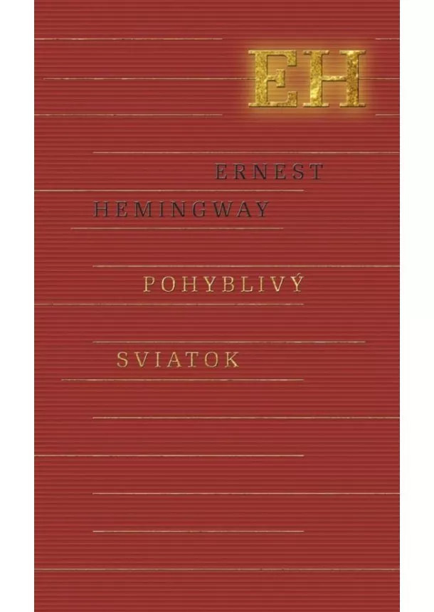 Ernest Hemingway - Pohyblivý sviatok