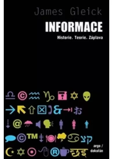 Informace - Historie. Teorie. Záplava
