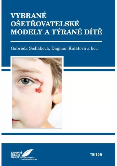 Vybrané ošetřovatelské modely a týrané dítě