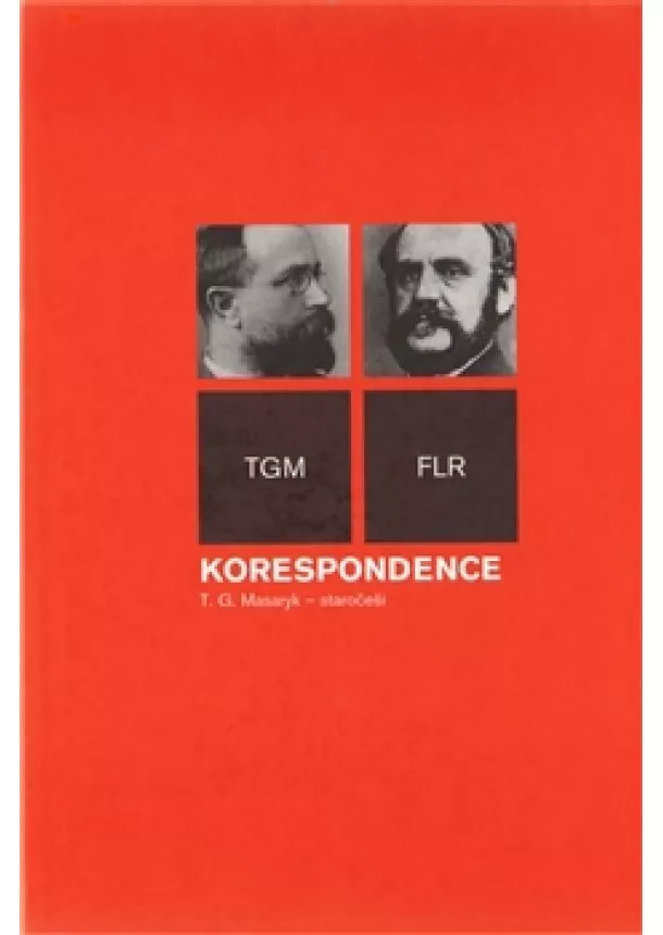 Tomáš Garrigue Masaryk - Korespondence T.G.Masaryk – staročeši